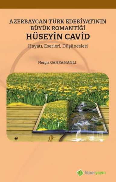 Azerbaycan Türk Edebiyatının Büyük Romantiği Hüseyin Cavid: Hayatı-Eserleri-Düşünceleri.pdf