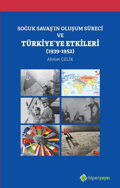 Soğuk Savaşın Oluşum Süreci ve Türkiyeye Etkileri 1939-1952.pdf