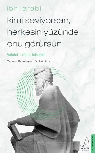 Kimi Seviyorsan Herkesin Yüzünde Onu Görürsün: Vahdet-i Vücut Felsefesi.pdf