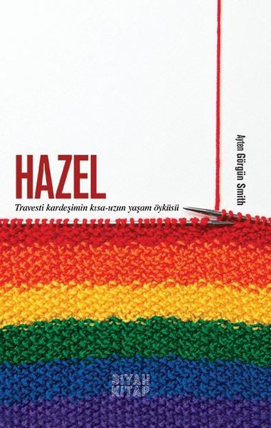 Hazel: Travesti Kardeşimin Kısa-Uzun Yaşam Öyküsü.pdf