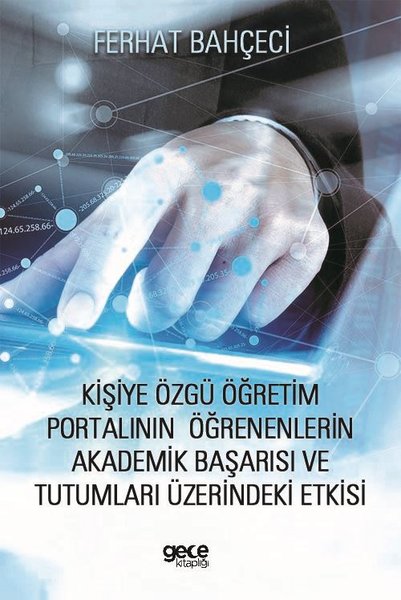 Kişiye Özgü Öğretim Portalının Öğrenenlerin Akademik Başarısı ve Tutumları Üzerindeki Etkisi.pdf