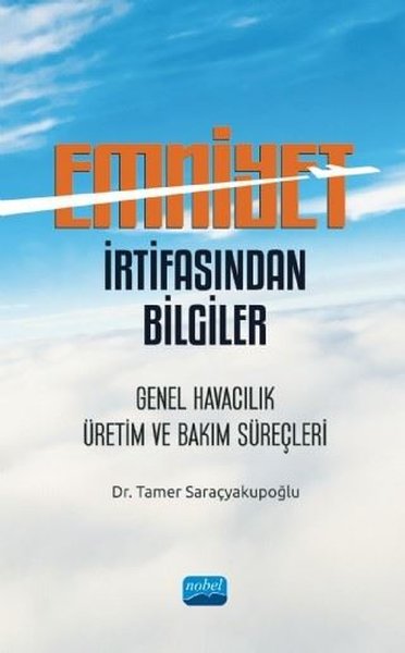 Emniyet İrtifasından Bilgiler: Genel Havacılık Üretim ve Bakım Süreçleri.pdf