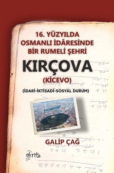 16.Yüzyılda Osmanlı İdaresinde Bir Rumeli Şehri Kırçova-İdari İktidadi Sosyal Durum.pdf