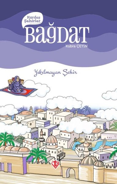 Kardeş Şehirler: Bağdat-Yıkılmayan Şehir.pdf