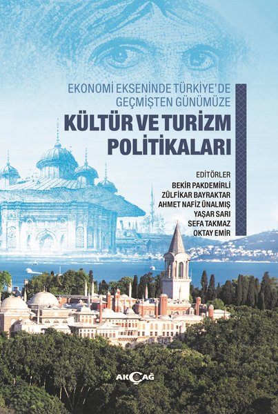 Kültür ve Turizm Politikaları-Ekonomi Ekseninde Türkiyede Geçmişten Günümüze.pdf