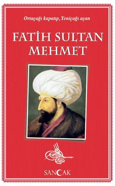 Fatih Sultan Mehmet-Ortaçağı Kapatıp Yeniçağı Açan.pdf