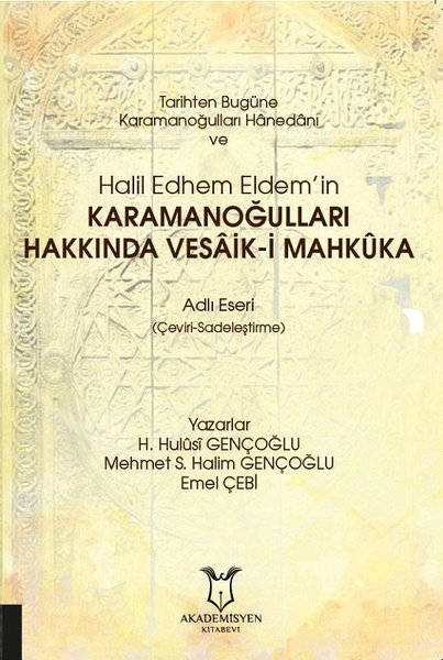 Tarihten Bugüne Karamanoğulları Hâaedânı ve Halil Edhem Eldem’in Karamanoğulları Hakkında Vesaik-i M.pdf