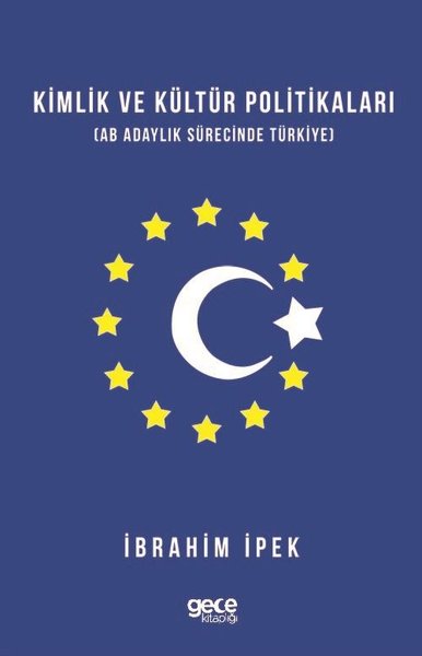 Kimlik ve Kültür Politikaları-AB Adaylık Sürecinde Türkiye.pdf