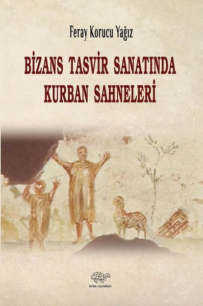 Bizans Tasvir Sanatında Kurban Sahneleri.pdf