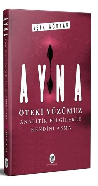 Ayna-Öteki Yüzümüz - Analitik Bilgilerle Kendini Aşma.pdf