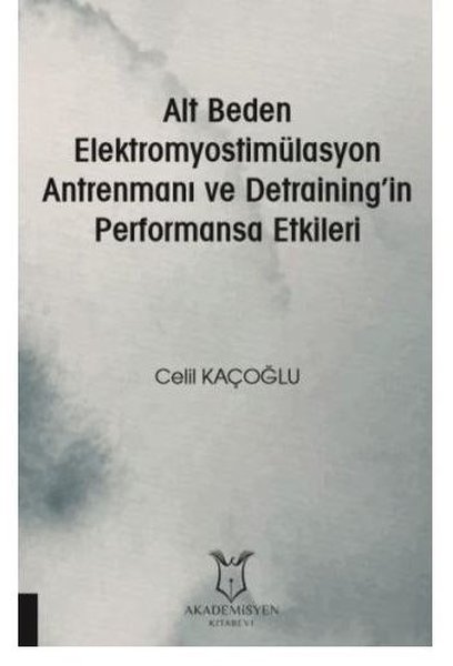 Alt Beden Elektromyostimülasyon Antrenmanı Ve Detrainingin Performansa Etkileri.pdf