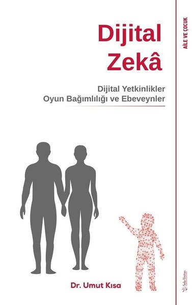 Dijital Zeka - Dijital Yetinlikler Oyun Bağımlılığı ve Ebeveynler.pdf