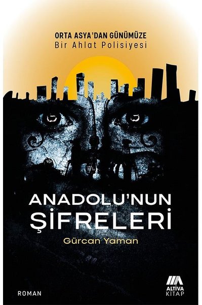 Anadolunun Şifreleri - Orta Asyadan Günümüze Bir Ahlat Polisiyesi.pdf