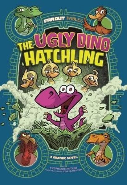 Far Out Fables: The Ugly Dino Hatchling: A Graphic Novel.pdf