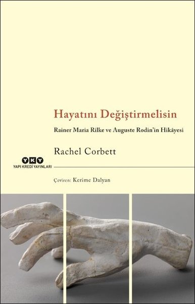 Hayatını Değiştirmelisin - Rainer Maria Rilke ve Auguste Rodinin Hikayesi.pdf