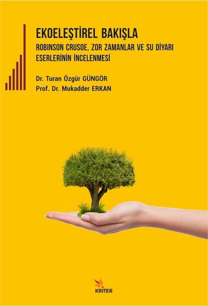 Ekoeleştirel Bakışla - Robinson Crusoe Zor Zamanlar ve Su Diyarı Eserlerinin İncelenmesi.pdf