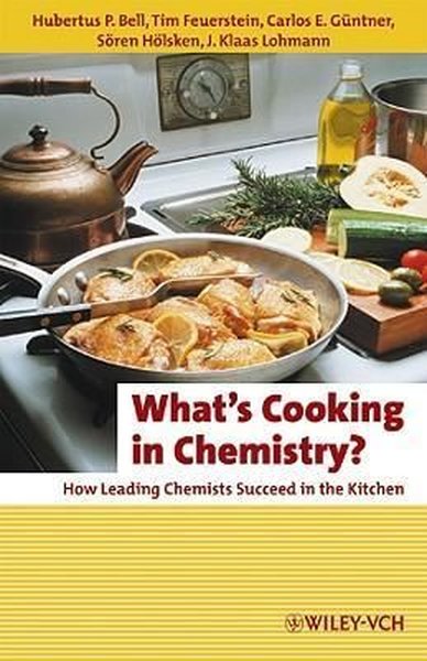 Whats Cooking in Chemistry?: How Leading Chemists Succeed in the Kitchen (Erlebnis Wissenschaft).pdf