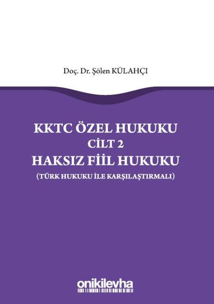 KKTC Özel Hukuku Cilt 2 - Haksız Fiil Hukuku - Türk Hukuku ile Karşılaştırmalı.pdf