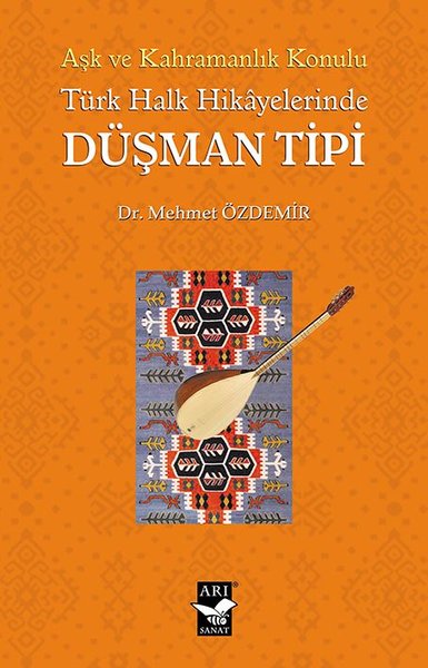Türk Halk Hikayelerinde Düşman Tipi - Aşk ve Kahramanlık Konulu.pdf