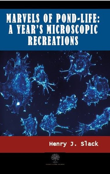 Marvels of Pond-life: A Years Microscopic Recreations.pdf