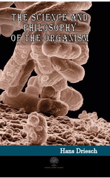 The Science and Philosophy of the Organism.pdf