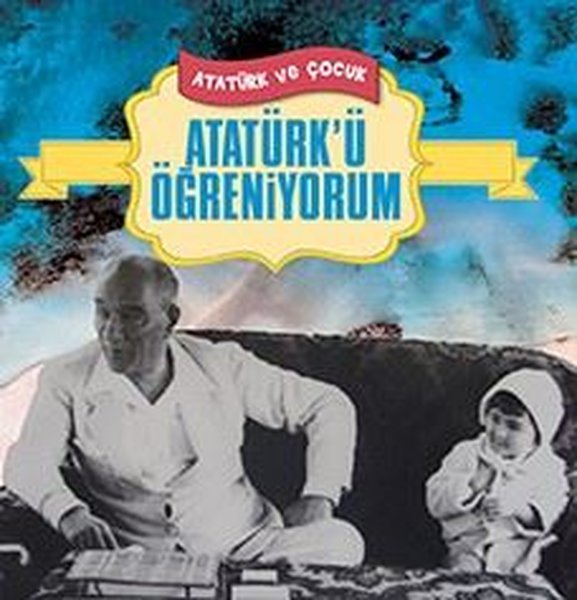 Atatürkü Öğreniyorum - Atatürk ve Çocuk.pdf