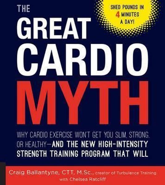 The Great Cardio Myth: Why Cardio Exercise Wont Get You Slim, Strong, or Healthy - and the New High.pdf