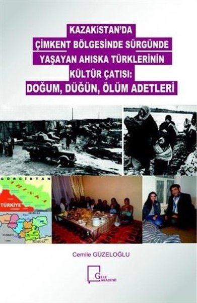 Kazakitanda Çimkent Bölgesinde Sürgünde Yaşayan Ahıska Türklerinin Kültür Çatısı: Doğum Düğün Ölü.pdf
