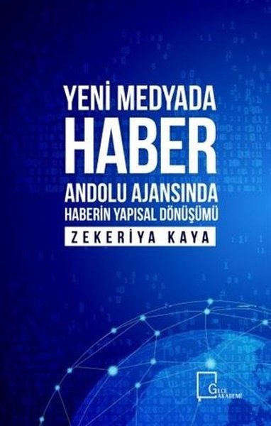 Yeni Medyada Haber Anadolu Ajansında Haberin Yapısal Dönüşümü.pdf