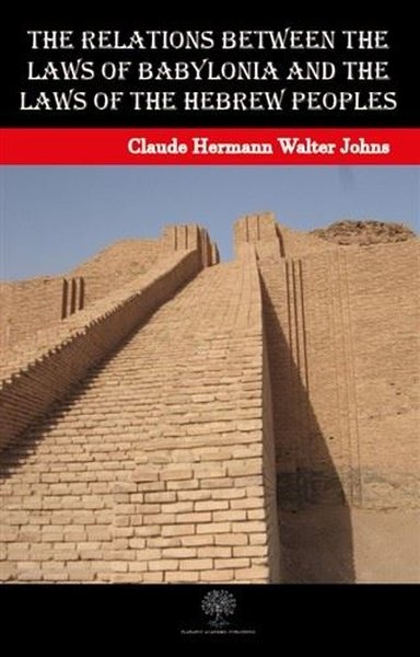 The Relations between the Laws of Babylonia and the Laws of the Hebrew Peoples.pdf