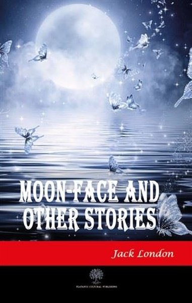 Moon - Face and Other Stories