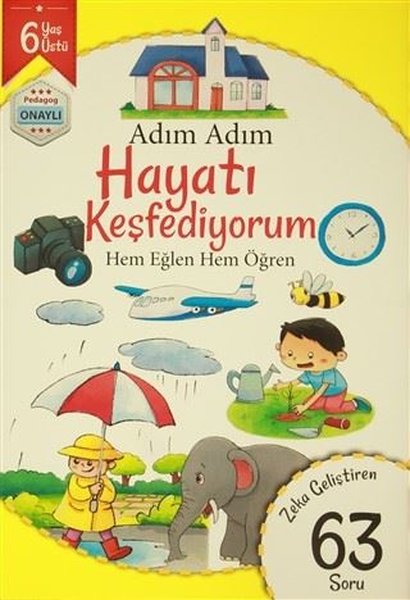 Adım Adım Hayatı Keşfediyorum 6 Yaş - Zeka Geliştiren 63 Soru.pdf