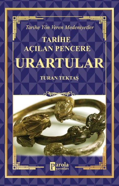 Tarihe Açılan Pencere: Urartular - Tarihe Yön Veren Medeniyetler.pdf