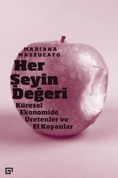 Her Şeyin Değeri: Küresel Ekonomide Üretenler ve El Koyanlar.pdf