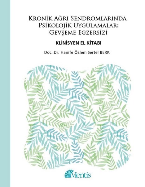 Kronik Ağrı Sendromlarında Psikolojik Uygulamalar Gevşeme Egzersizi Klinisyen El Kitabı.pdf