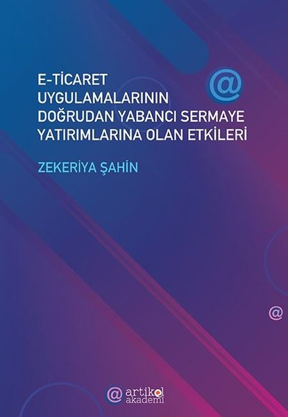 E - Ticaret Uygulamalarının Doğrudan Yabancı Sermaye Yatırımlarına Olan Etkileri.pdf