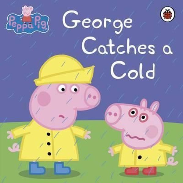 Peppa Pig: George Catches a Cold.pdf