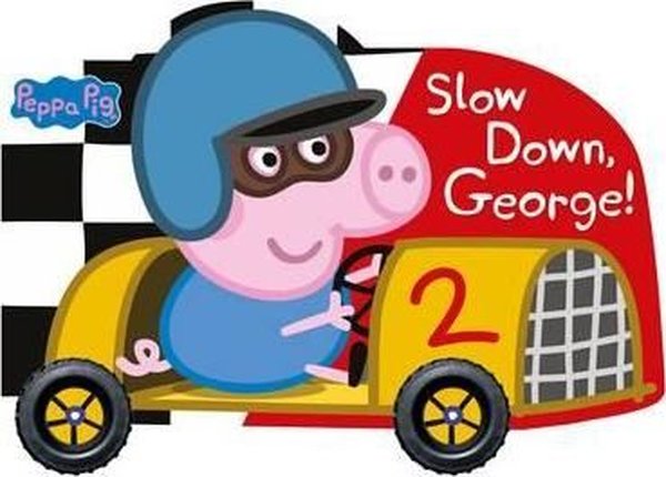 Peppa Pig: Slow Down, George!.pdf