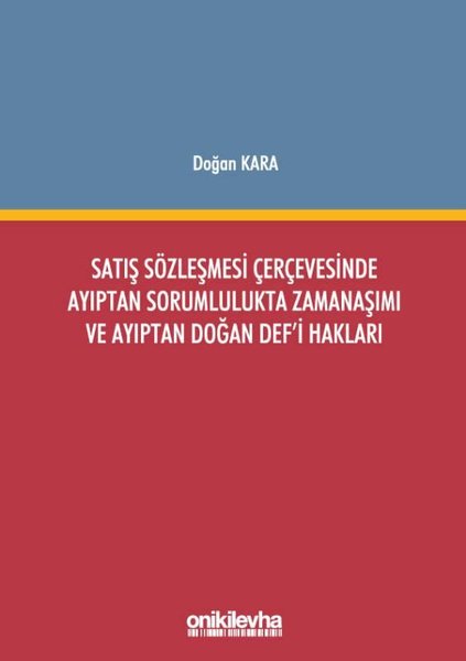 Satış Sözleşmesi Çerçevesinde Ayıptan Sorumlulukta Zamanaşımı ve Ayıptan Doğan Defi Hakları.pdf