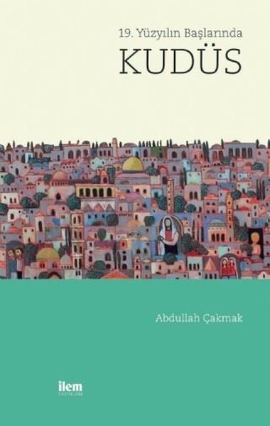 19. Yüzyılın Başlarında Kudüs.pdf