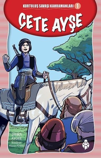 Çete Ayşe - Kurtuluş Savaşı Kahramanları 1.pdf