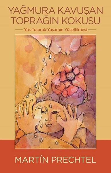 Yağmura Kavuşan Toprağın Kokusu - Yas Tutarak Yaşamın Yüceltilmesi.pdf