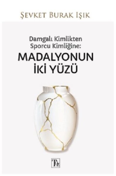 Damgalı Kimlikten Sporcu Kimliğine - Madalyonun İki Yüzü.pdf