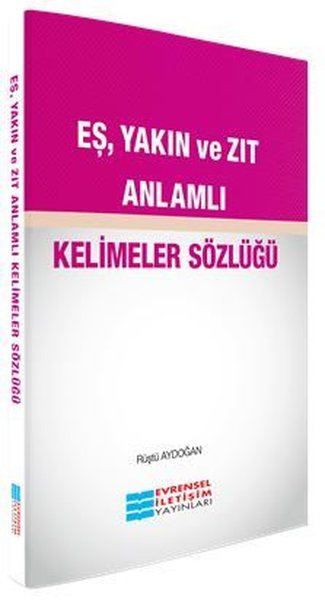Eş Yakın ve Zıt Anlamlı Kelimeler Sözlüğü.pdf