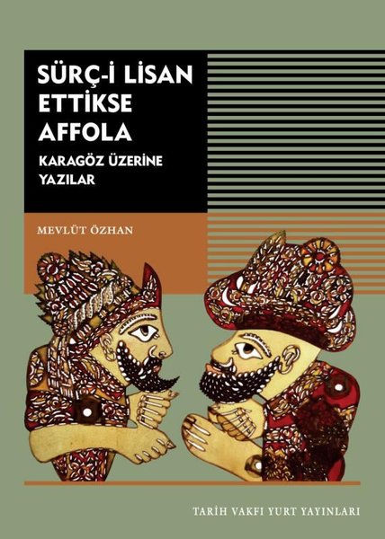 Sürç - i Lisan Ettikse Affola - Karagöz Üzerine Yazılar.pdf