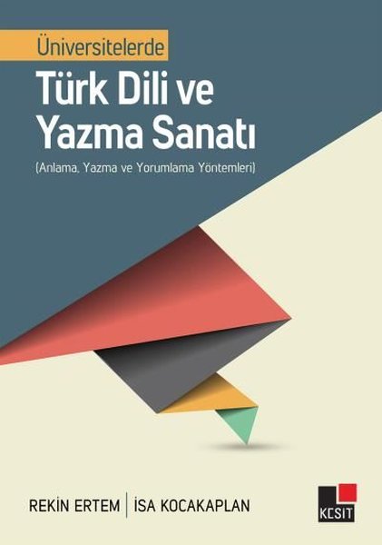 Üniversitelerde Türk Dili Ve Yazma Sanatı - Anlama Yazma Ve Yorumlama Yöntemleri.pdf