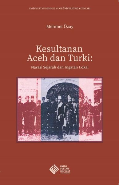 Kesultanan Aceh dan Turki: Narasi Sejarah dan Ingatan Lokal.pdf