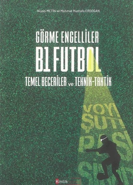 Görme Engelliler B1 Futbol: Temel Beceriler ve Teknik - Taktik.pdf