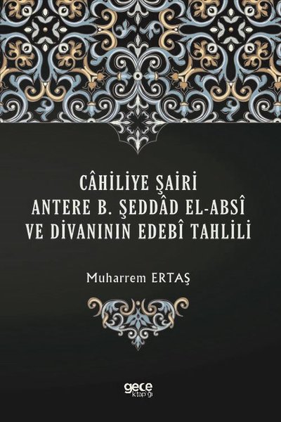 Cahiliye Şairi Antere B. Şeddad El-Absi ve Divanının Edebi Tahlili.pdf