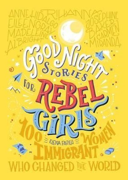 Good Night Stories For Rebel Girls: 100 Immigrant Women Who Changed The World.pdf